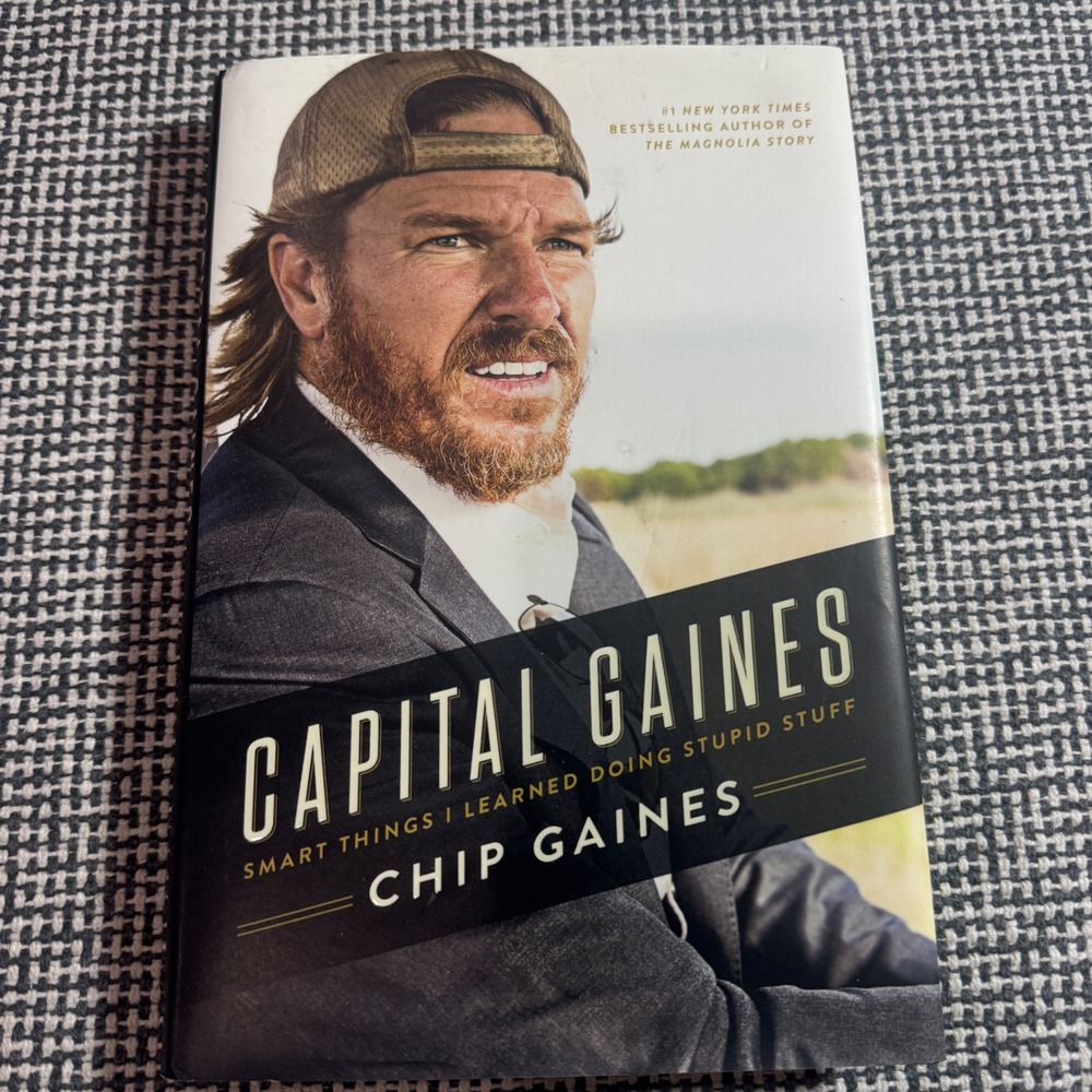 Capital Gaines Smart Things I Learned Doing Stupid Stuff Chip Gaines Hardcover